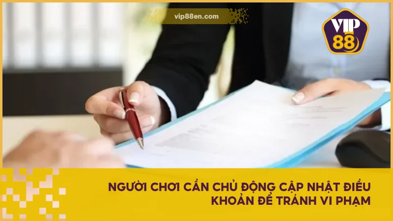 Điều Khoản Sử Dụng VIP88 Dành Cho Người Chơi Mới Nhất 4 Người chơi cần chủ động cập nhật điều khoản để tránh vi phạm