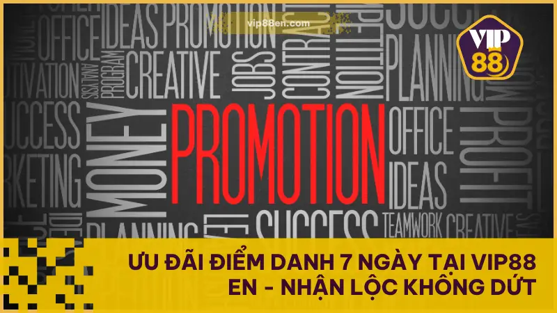 Ưu Đãi Điểm Danh 7 Ngày Tại VIP88ENCOM - Nhận Lộc Không Dứt 1 Ưu Đãi Điểm Danh 7 Ngày Tại VIP88 EN - Nhận Lộc Không Dứt