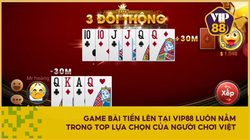 Tiến Lên Miền Nam VIP88 - Game Bài Quốc Dân Dẫn Đầu Xu Hướng 2 Game bài Tiến Lên tại VIP88 luôn nằm trong top lựa chọn của người chơi Việt