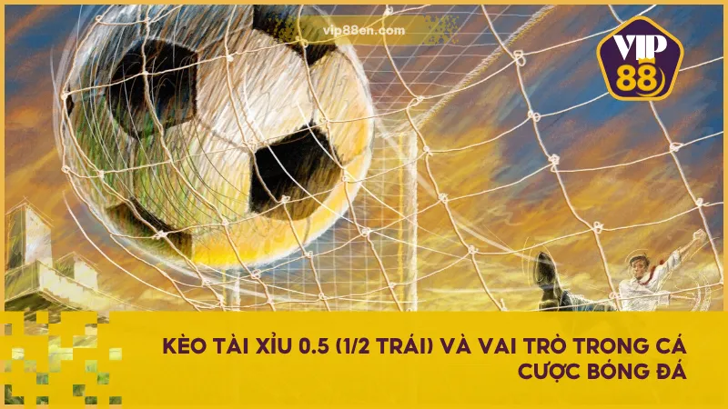 Bí Quyết Săn Kèo Tài Xỉu 0.5 (1/2 Trái) Hiệp 1 & Cả Trận 2 Kèo tài xỉu 0.5 (1/2 trái) là kèo dựa trên việc có hay không có bàn thắng
