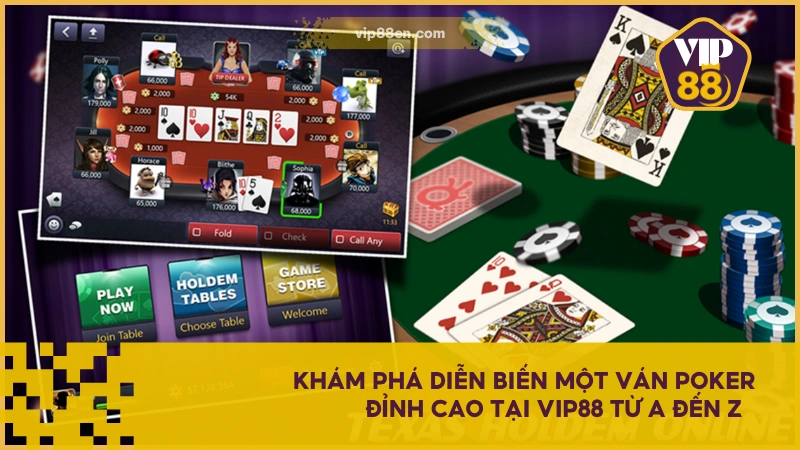 Poker VIP88 - Game Bài Quốc Tế Đỉnh Cao Không Thể Bỏ Qua 3 Khám phá diễn biến một ván Poker đỉnh cao tại VIP88 từ A đến Z