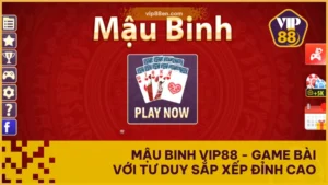 Mậu Binh VIP88