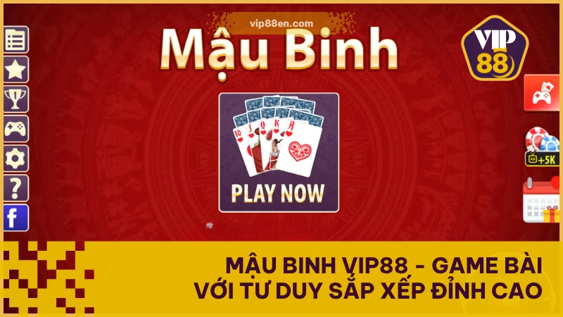 Mậu Binh VIP88 – Tựa Game Bài Được Yêu Thích Hàng Đầu 1 Mậu Binh VIP88