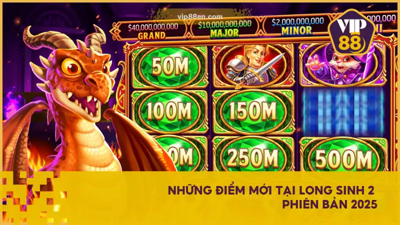 Slot Game Long Sinh 2 - Quay Một Phát, Trúng Lộc Thần Rồng 2 Long Sinh 2 2025 mang đến một loạt nâng cấp đáng giá