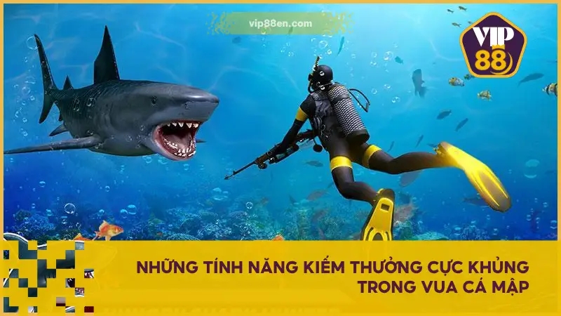 Vua Cá Mập – Xưng Bá Biển Sâu, Thưởng To Mỗi Phát Bắn 4 Vua Cá Mập còn tích hợp nhiều tính năng giúp tăng gấp đôi