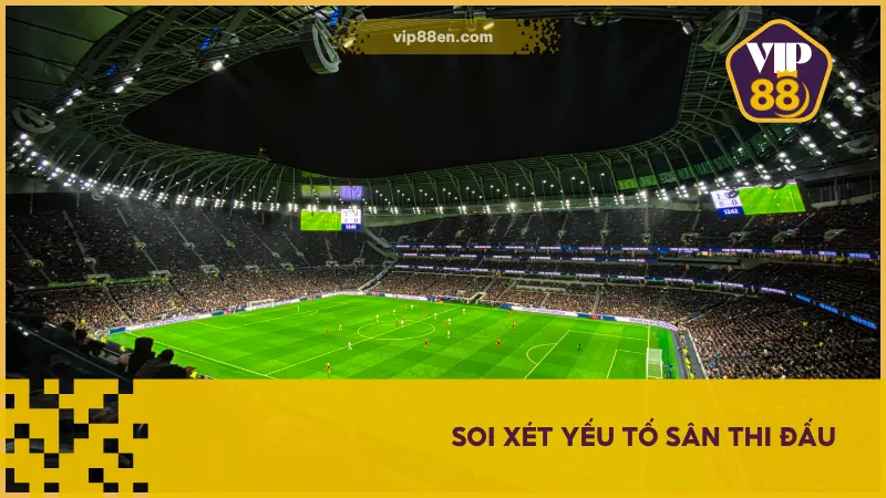 Kèo Chấp 0.5 (1/2 Trái) & Những Điều Quan Trọng Cần Lưu Ý 4 Nhận diện và tận dụng lợi thế sân nhà để nâng cao cơ hội thắng cược