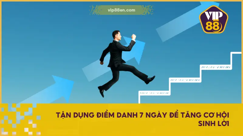 Ưu Đãi Điểm Danh 7 Ngày Tại VIP88ENCOM - Nhận Lộc Không Dứt 3 Điểm Danh 7 Ngày còn có thể trở thành công cụ hỗ trợ hiệu quả để gia tăng vốn cược