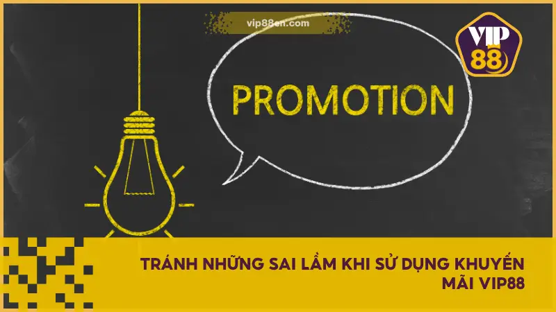 Hướng Dẫn Sử Dụng Khuyến Mãi Tại VIP88 Nhanh & Chuẩn 4 Khuyến mãi VIP88 giúp bạn tránh khỏi những lỗi cơ bản thường gặp